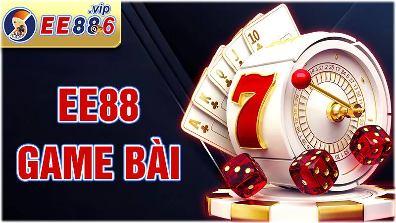 EE88 game bài: Cổng game bài trực tuyến thượng đỉnh 1 EE88 game bài